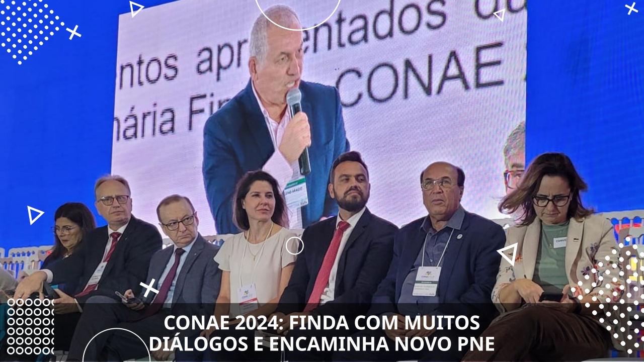 CONAE 2024: FINDA COM MUITOS DIÁLOGOS E ENCAMINHA NOVO PNE