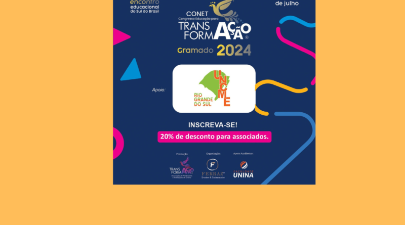 CONET – CONGRESSO EDUCAÇÃO PARA TRANSFORMAÇÃO 2024. A UNCME-RS é parceira nesse evento importante para a Educação do RS.