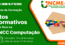 EDITAL UNCME-RS Nº 1/2026 Curso de Formação – Atos Normativos com foco na BNCC Computação *lista final das inscrições homologadas