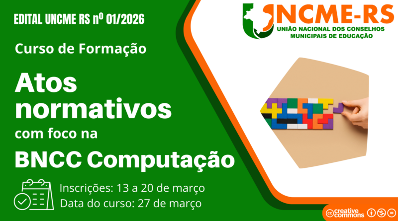 EDITAL UNCME-RS Nº 1/2026 Curso de Formação – Atos Normativos com foco na BNCC Computação