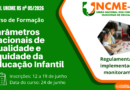 EDITAL UNCME-RS Nº 5/2026 Curso de Formação – Parâmetros Nacionais de Qualidade e Equidade da Educação Infantil: regulamentação, implementação e monitoramento