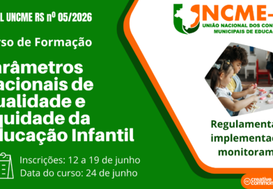 EDITAL UNCME-RS Nº 5/2026 Curso de Formação – Parâmetros Nacionais de Qualidade e Equidade da Educação Infantil: regulamentação, implementação e monitoramento
