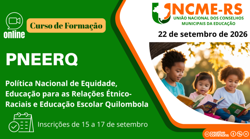 EDITAL UNCME-RS Nº 6/2026 Curso de Formação – Política Nacional de Equidade, Educação para as Relações Étnico-Raciais e Educação Escolar Quilombola + Lista premilinar das inscrições